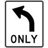 Left Only~ This sign tells drivers that they can only make a left turn from this lane.  