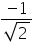 «math xmlns=¨https://www.w3.org/1998/Math/MathML¨»«mfrac»«mrow»«mo»-«/mo»«mn»1«/mn»«/mrow»«msqrt»«mn»2«/mn»«/msqrt»«/mfrac»«/math»