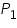 «math xmlns=¨https://www.w3.org/1998/Math/MathML¨»«msub»«mi»P«/mi»«mn»1«/mn»«/msub»«/math»