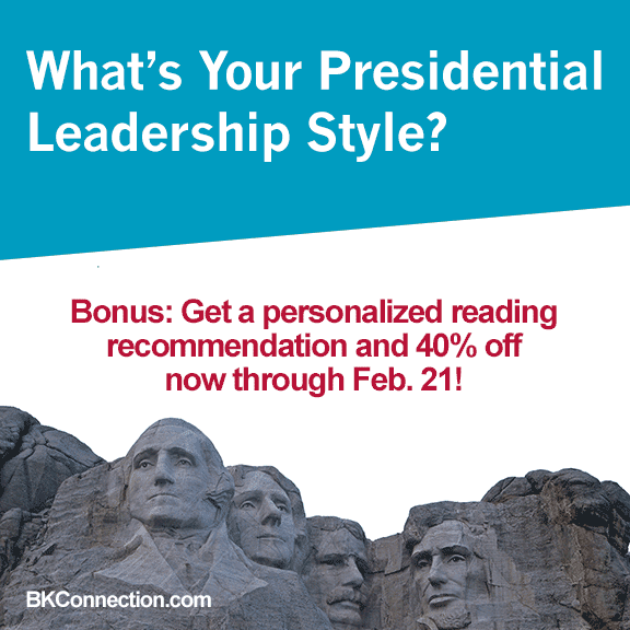 Berrett Koehler Presents: Whats Your Presidential Leadership Style? - Quiz