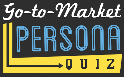 The Go-to-market Persona Quiz - Quiz