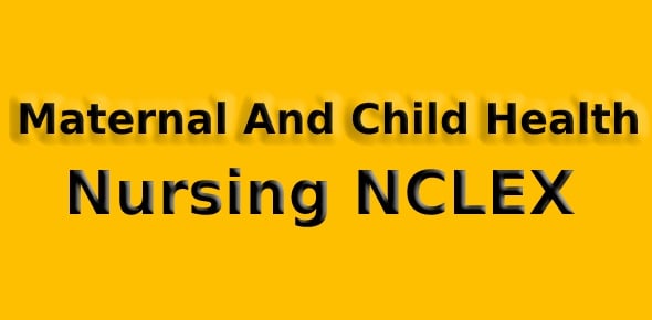 Maternal And Child Health Nursing NCLEX Quiz 10