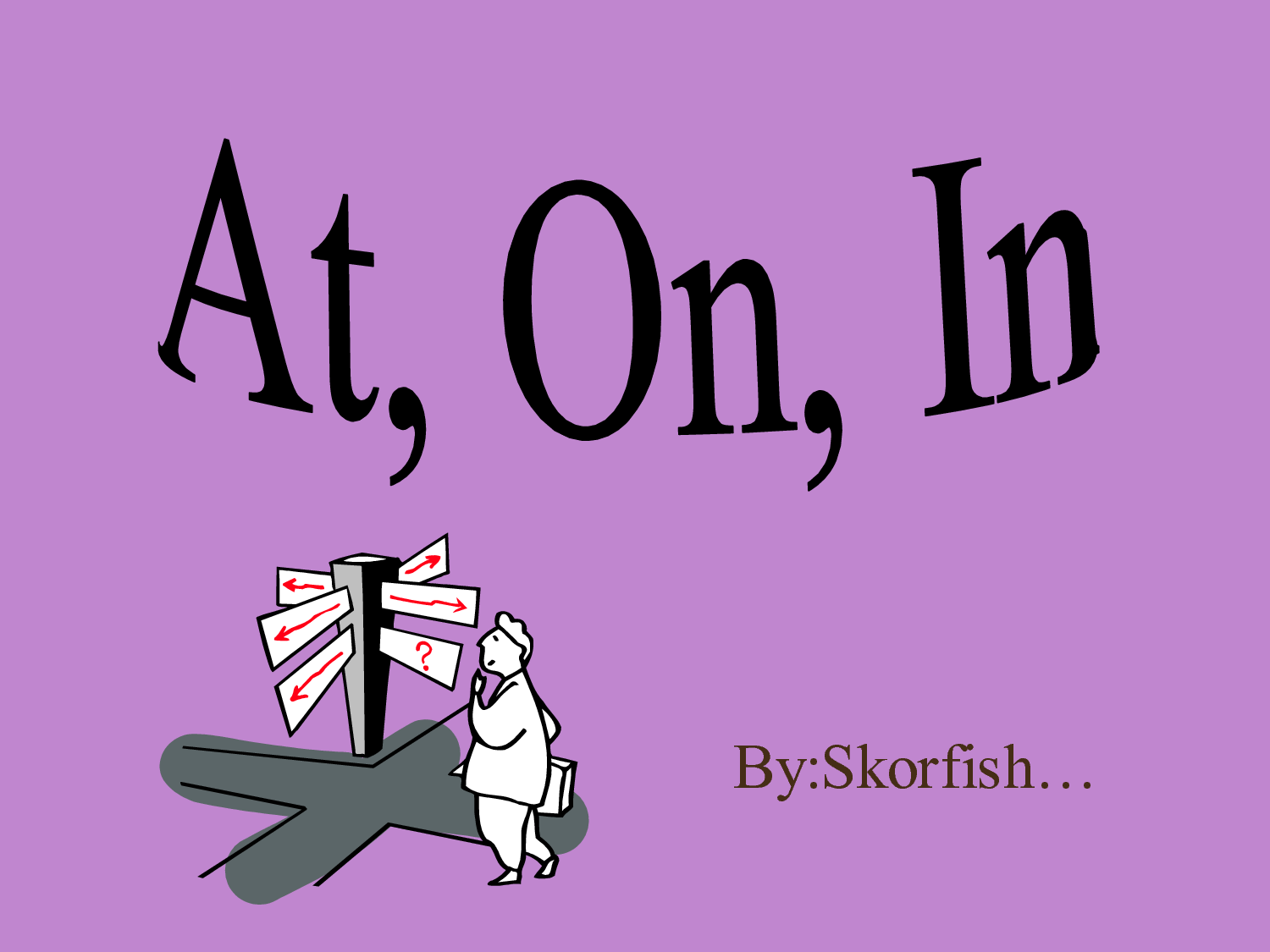 Prepositions: At, On, In Quiz Questions - Quiz